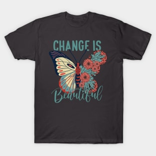 Change is Beautiful, Butterfly, Optimist, Floral Bohemian, Quote Saying T-Shirt